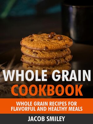 cover image of The Whole Grain Cookbook
